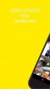 Video Status For SnapChat ဖန်သားပြင်ဓာတ်ပုံ 0