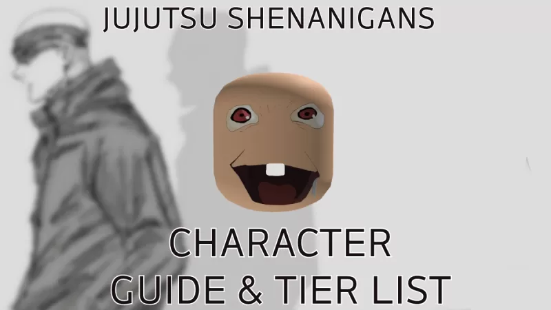 jujutsu shenanigans: รายการระดับตัวละคร Ultimate และคู่มือ