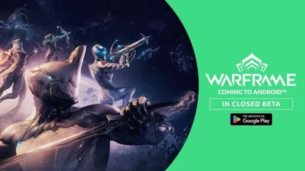 Warframe Android Closed Beta Announced, Dates Coming Soon
