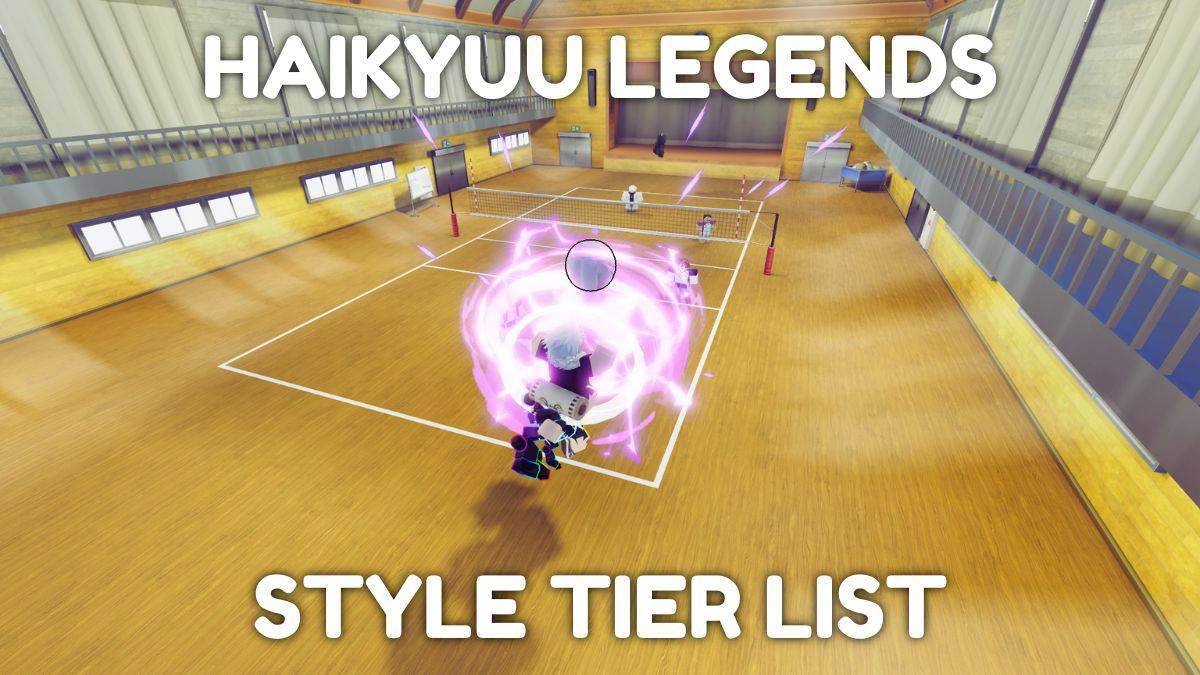 Haikyuu Legends Katman Listesi: En İyi Stiller Pozisyon (Ocak 2025)