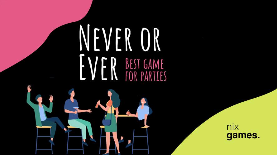 Never or Ever. Party game 螢幕截圖 0