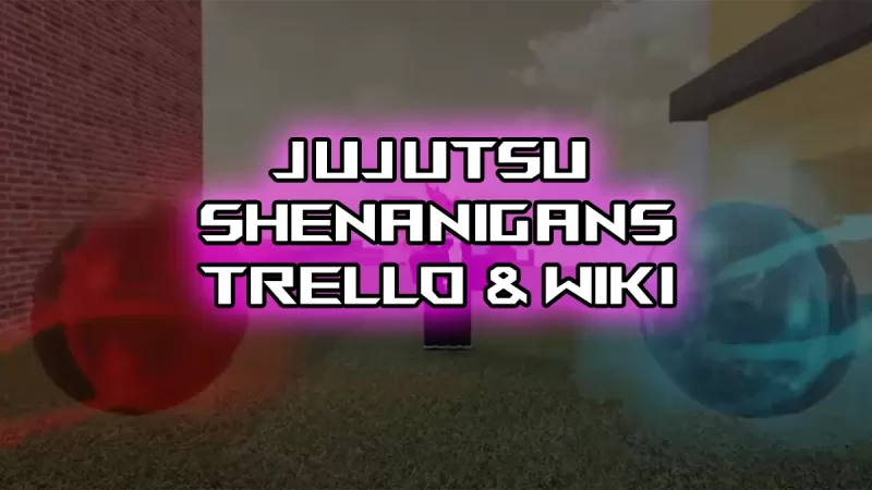 Whenanigans de Jujutsu: guía oficial de Trello y Wiki