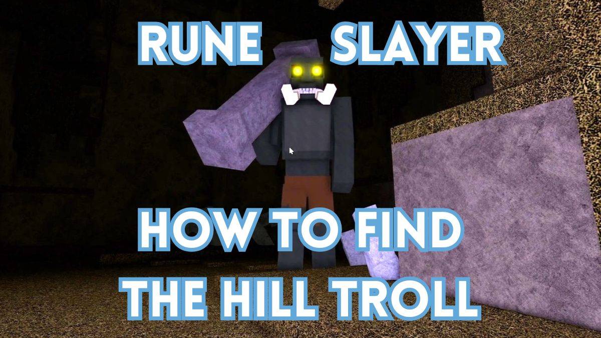 Rune Slayer တွင် Hill Troll: Guide