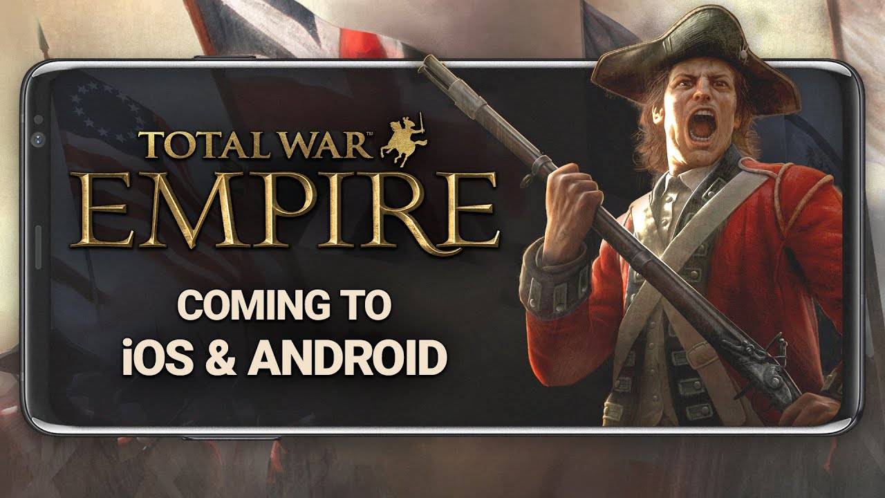 «Total War: Empire» arrive sur iOS et Android cet automne de Feral Interactive