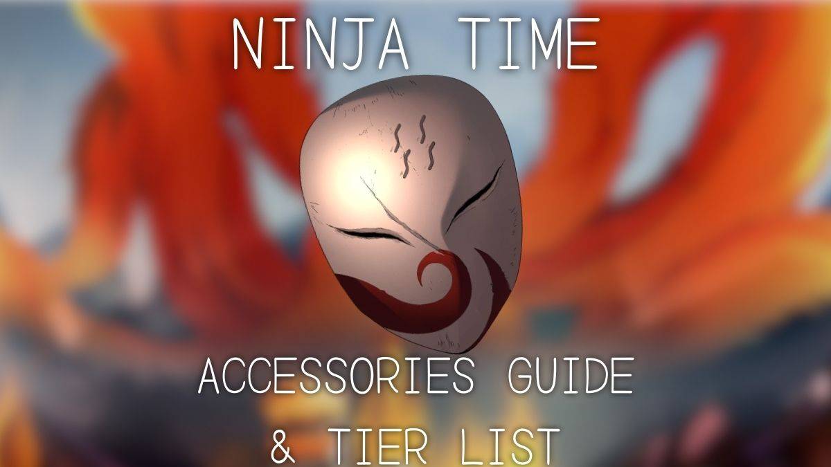 Ultimate Ninja Time Accessoires Guide und Tierliste