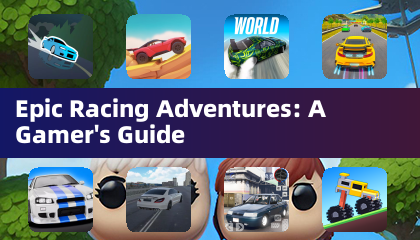 Epic Racing Adventures : un guide du joueur