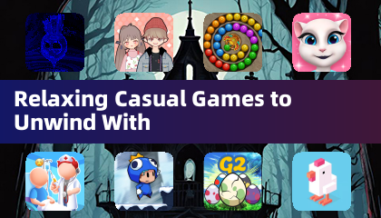 Relaxing Casual Games to Unwind With