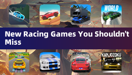 New Racing Games You Shouldn't Miss