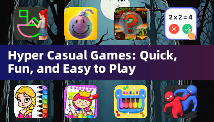 Hyper Casual Games: Quick, Fun, and Easy to Play