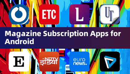 Magazine Subscription Apps for Android