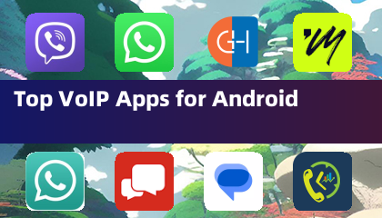 Top VoIP Apps for Android