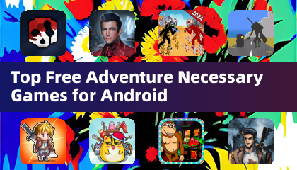 Top Free Adventure Necessary Games for Android