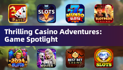 Thrilling Casino Adventures: Game Spotlight