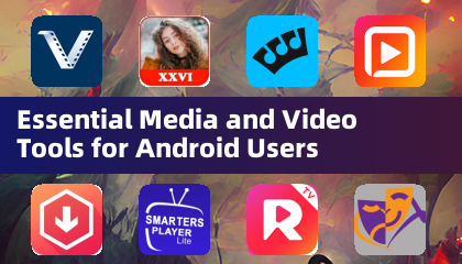 Android 用戶必備的多媒體與影片工具