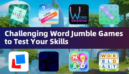 Challenging Word Jumble Games to Test Your Skills