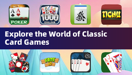 Explore the World of Classic Card Games