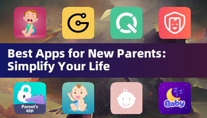 Best Apps for New Parents: Simplify Your Life
