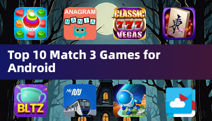 Top 10 Match 3 Games for Android