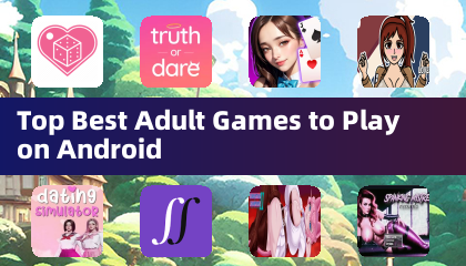 Top Best Adult Games to Play on Android